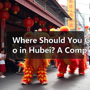 Where Should You Go in Hubei? A Complete Guide to the Province’s Must-Visit Attractions for First-Time Travelers Where Should You Go in Hubei? A Complete Guide to the Province’s Must-Visit Attractions for First-Time Travelers