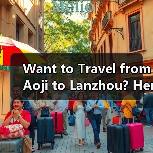 Want to Travel from Aoji to Lanzhou? Here Is Your Complete Step-by-Step Guide