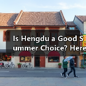 Is Hengdu a Good Summer Choice? Here’s Your Practical Travel Guide to Beat the Heat and Crowds Is Hengdu a Good Summer Choice? Here’s Your Practical Travel Guide to Beat the Heat and Crowds