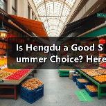 Is Hengdu a Good Summer Choice? Here’s Your Practical Travel Guide to Beat the Heat and Crowds Is Hengdu a Good Summer Choice? Here’s Your Practical Travel Guide to Beat the Heat and Crowds